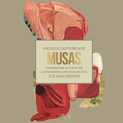 Musas (Un Homenaje al Folclore Latinoamericano en Manos de Los Macorinos, Vol. 1) 专辑 Natalia Lafourcade