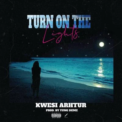 Turn On The Lights 专辑 TENI/Kwesi Arthur