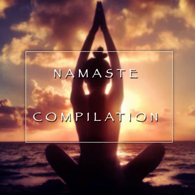 Namaste Compilation: Find Your True Self 專輯 Chinese Relaxation and Meditation/Bedtime Relaxation/Angels Of Relaxation