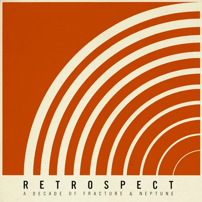 Retrospect - A Decade Of Fracture & Neptune 专辑 Fracture/Deadbolt/Sidewinder/Stress/Split Seed