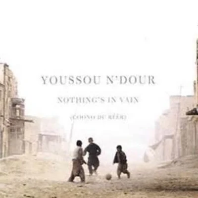 Youssou NDour Nothings in Vain (Coono du réér) [US]