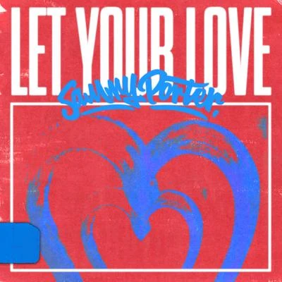 Let Your Love 專輯 Sammy Porter/Dirty Vegas