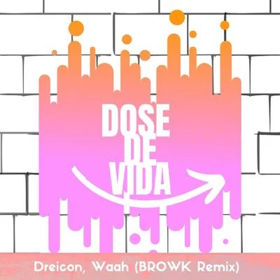 Dose de Vida (BROWK Remix) 专辑 Dreicon