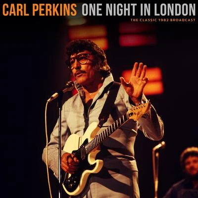 One Night In London (Live 1982) 專輯 Carl Perkins