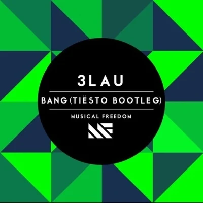 Bang (Tiësto Bootleg) 專輯 3LAU