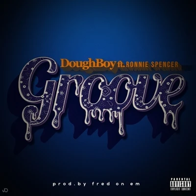 Groove (feat. Ronnie Spencer) 專輯 DoughBoy