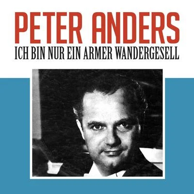 Ich bin nur ein armer Wandergesell 專輯 Orchester Der Städtischen Oper Berlin/Walter Lutze/Peter Anders