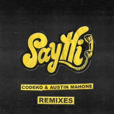 CodekoThe Chainsmokers Say Hi Remixes