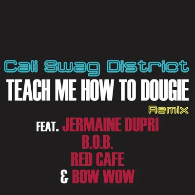 Teach Me How to Dougie (Urban Remix) 专辑 Cali Swag District