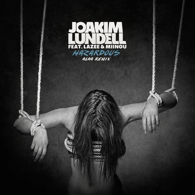 Hazardous (Alaa Remix) 專輯 Joakim Lundell/Kheela