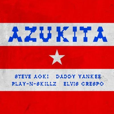 Azukita (Steve Aoki, Daddy Yankee, Play-N-Skillz & Elvis Crespo) 專輯 Play-N-Skillz