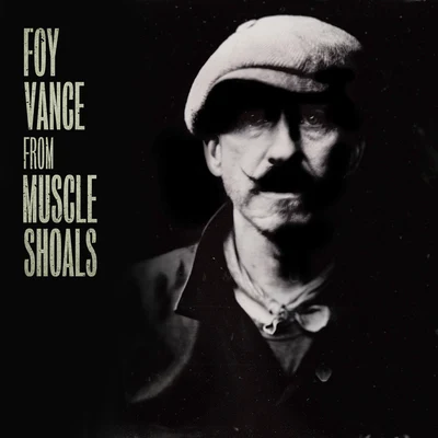 From Muscle Shoals 专辑 Foy Vance