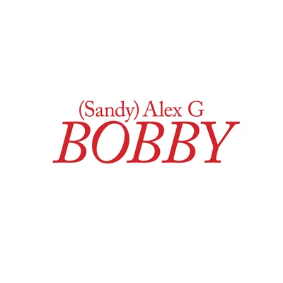 Bobby 專輯 Alex G