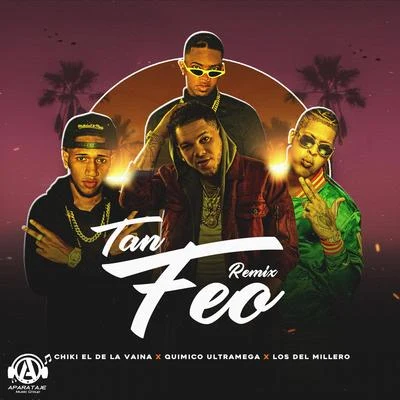 Tan Feo (Remix) 专辑 Chiki El De La Vaina