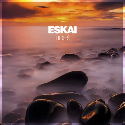 Tides 專輯 Eskai