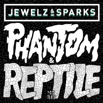 Phantom & Reptile 專輯 Jewelz & Sparks