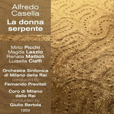 Alfredo Casella : La donna serpente (1959), Volume 1 專輯 Mirto Picchi/Tullio Serafín/Maria Callas/Luigi Cherubini/Renata Scotto