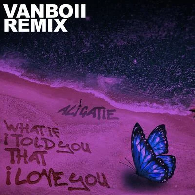 Ali GatieIssam AlnajjarLoud Luxury What If I Told You That I Love You (Vanboii Remix)