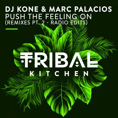 Push the Feeling On (Remixes Pt. 2 - Radio Edits) 專輯 Dj Kone/Marc Palacios