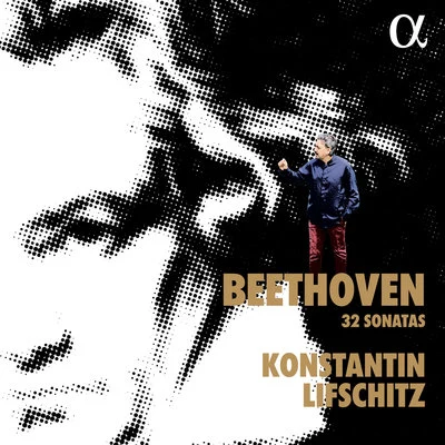 Beethoven: 32 Sonatas 專輯 Konstantin Lifschitz