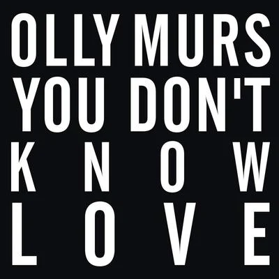 Olly Murs You Don't Know Love