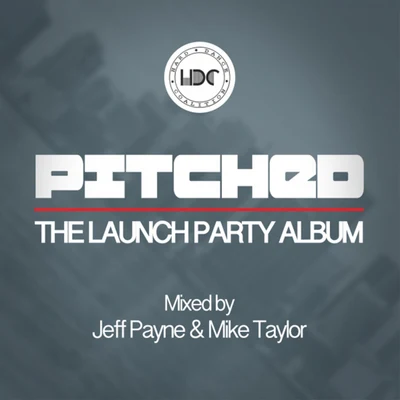 Mike Taylor Pitched: The Launch Party (Mixed by Mike Taylor)