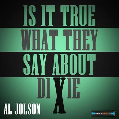 Is It True What They Say About Dixie? 专辑 Al Jolson