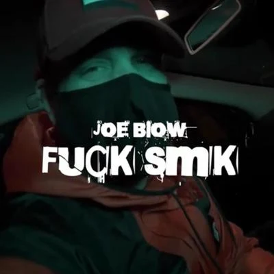 **** Smk 专辑 Joe Blow