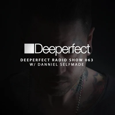 Deeperfect Radio Show, Episode 063 專輯 Danniel selfmade/Charlie Demir