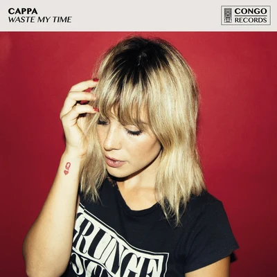 Waste My Time 專輯 Cappa