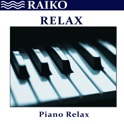 Relax: Piano Relax - Single 专辑 JS16/Raiko/Darius & Finlay