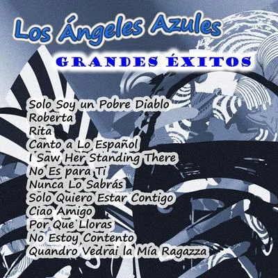 Los Angeles Azules Grandes Éxitos: Los Ángeles Azules