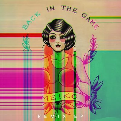 Back in the Game (Remixes) 專輯 Meiko/Schuyler Fisk/James Greenspun/Paper Moon/Robert Pegg