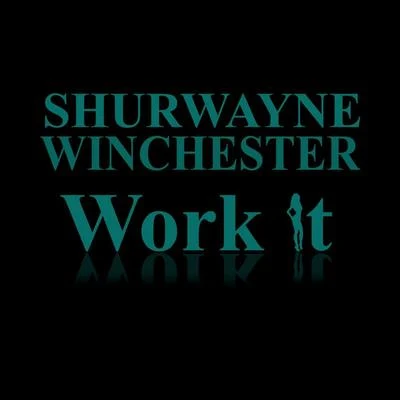 Work It 專輯 Shurwayne Winchester/Ultimate Rejects