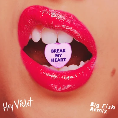 Hey Violet Break My Heart (Big Fish Remix)