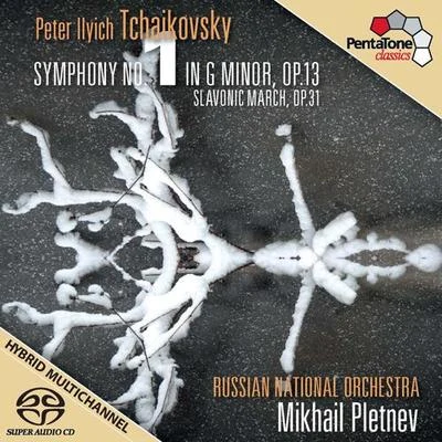 Mikhail PletnevRussian National Orchestra TCHAIKOVSKY, P.I.: Symphony No. 1, "Winter Daydreams"Marche slave (Russian National Orchestra, Pletnev)