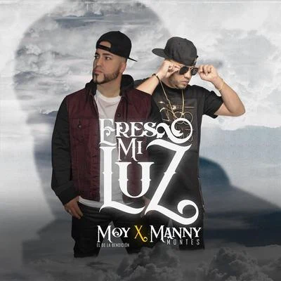 Eres Mi Luz (feat. Manny Montes) 專輯 Mikey A/Indiomar/Jay Kalyl/Manny Montes