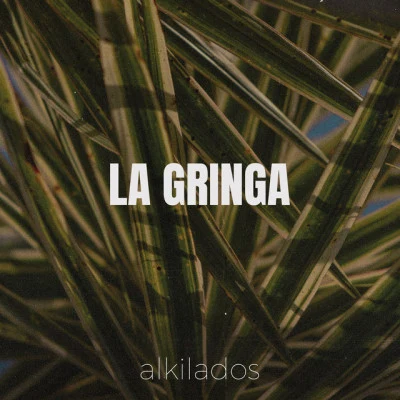 La Gringa 专辑 Argüello/Alkilados