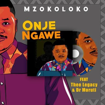 Thee Legacy Onje Ngawe (feat. Thee Legacy & Dr Moruti)