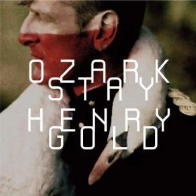 Ozark Henry - Stay Gold 专辑 Ozark Henry