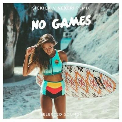 No Games (Nexeri Remix) 专辑 Nexeri