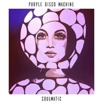 Soulmatic 專輯 Purple Disco Machine