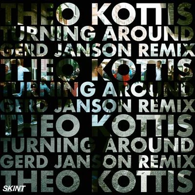 Turning Around (Gerd Janson Remix) 專輯 Theo Kottis/Aiiso/Wild Dark/Heliotype