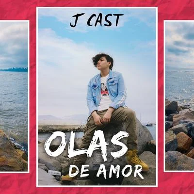 Olas de Amor 专辑 J Cast