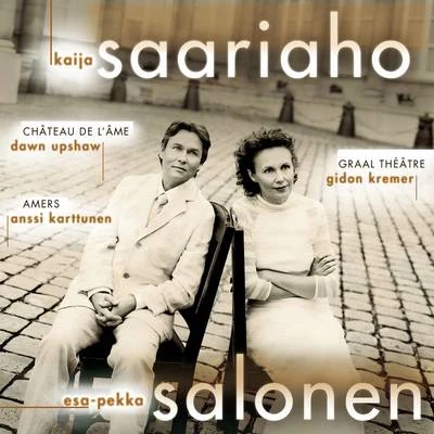 Saariaho: Graal théâtre, Château de l'âme et Amers 專輯 Esa-Pekka Salonen