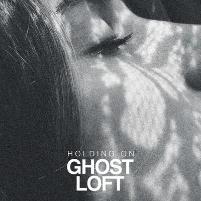 Holding On 专辑 Ghost Loft