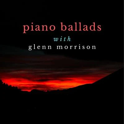 Piano Ballads 專輯 Glenn Morrison