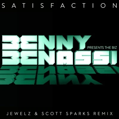 Benny Benassi Satisfaction (Jewelz & Scott Sparks Bootlet)