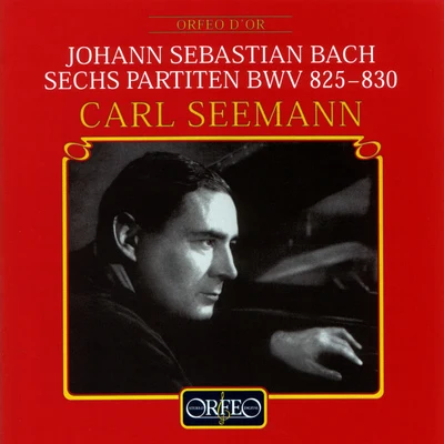 BACH, J.S.: Clavierübung, Part I - 6 Partitas, BWV 825-830 (Seemann) 專輯 Carl Seemann