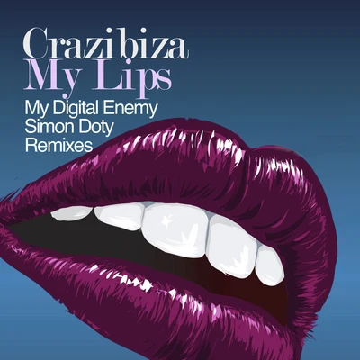 Crazibiza My Lips (Remixes)